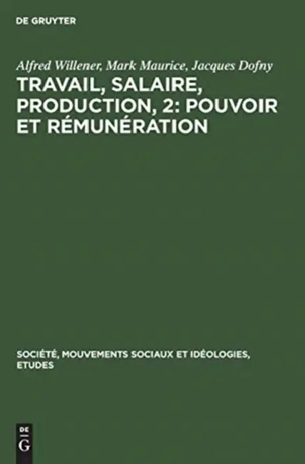 Travail, salaire, production, 2 (English, Alfred Willener | Mark Maurice | Jacques Dofny)