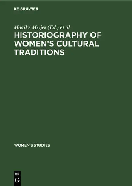 Historiography of Women's Cultural Traditions (English, Maaike Meijer | Jetty Schaap | Symposium Language)