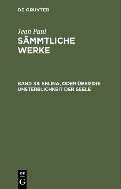 Sämmtliche Werke, Band 33, Selina, oder über die Unsterblichkeit der Seele (English, Jean Paul)
