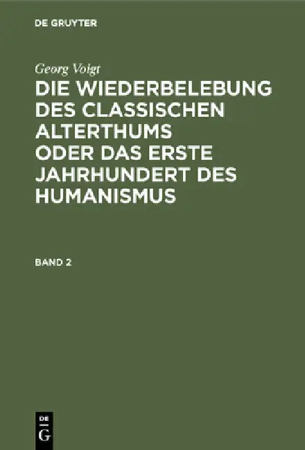 Die Wiederbelebung des classischen Alterthums oder das erste Jahrhundert des Humanismus (English, Max Lehnerdt | Georg Voigt)