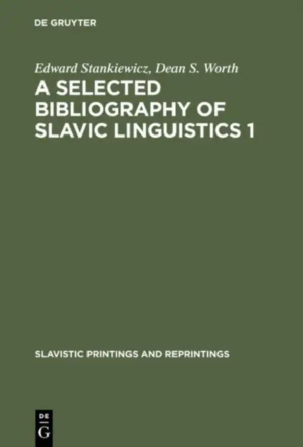 A Selected Bibliography of Slavic Linguistics 1 (English, Edward Stankiewicz | Dean S. Worth)