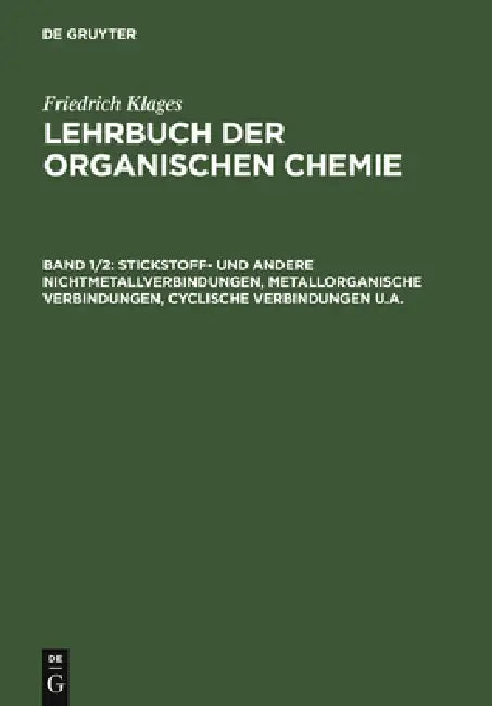 Stickstoff- und andere Nichtmetallverbindungen, metallorganische Verbindungen, cyclische Verbindunge (English, Friedrich Klages)