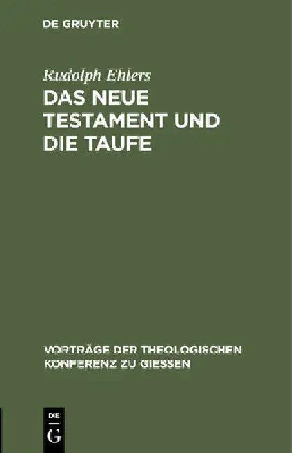 Das Neue Testament Und Die Taufe (English, Rudolph Ehlers)