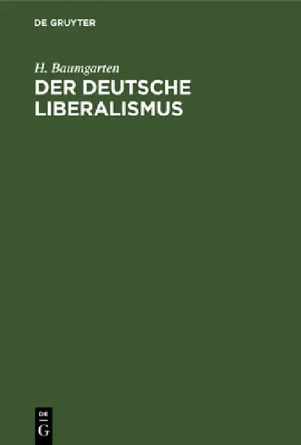 Der Deutsche Liberalismus (English, H. Baumgarten)