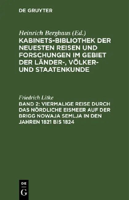 Viermalige Reise Durch Das Nördliche Eismeer Auf Der Brigg Nowaja Semlja in Den Jahren 1821 Bis 1824 (English, Friedrich Litke | Adolf Erman)
