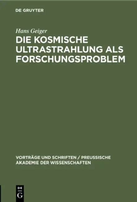 Die Kosmische Ultrastrahlung ALS Forschungsproblem (English, Hans Geiger)