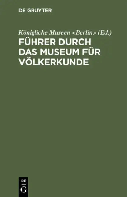 Führer Durch Das Museum Für Völkerkunde (English, Königliche Museen)