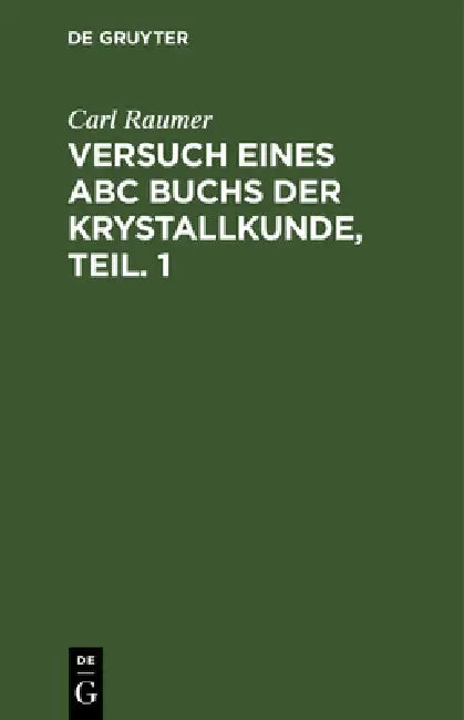 Versuch eines ABC Buchs der Krystallkunde, Teil. 1 (English, Carl Raumer)
