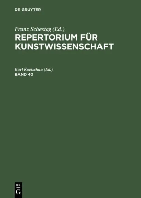Repertorium Für Kunstwissenschaft. Band 40 (English, Karl Koetschau)
