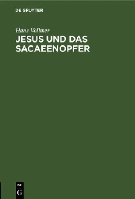 Jesus und das Sacaeenopfer (English, Hans Vollmer)