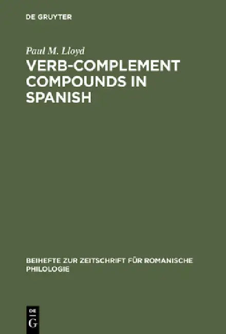 Verb-Complement Compounds in Spanish (English, Paul M. Lloyd)
