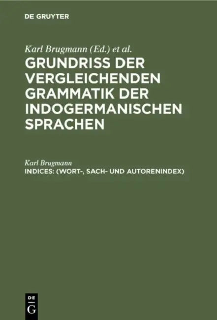 (Wort-, Sach- Und Autorenindex) (English, Karl Brugmann)