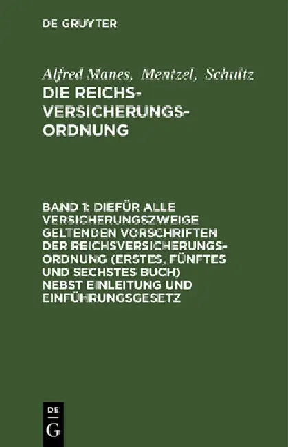 Diefür Alle Versicherungszweige Geltenden Vorschriften Der Reichsversicherungsordnung (Erstes, Fünft (English, Manes | Mentzel | Schultz)