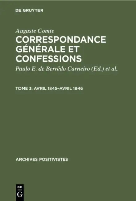 Avril 1845-Avril 1846 (English, Paulo E. de Berrêdo Carneiro | Pierre Arnaud | Auguste Comte)