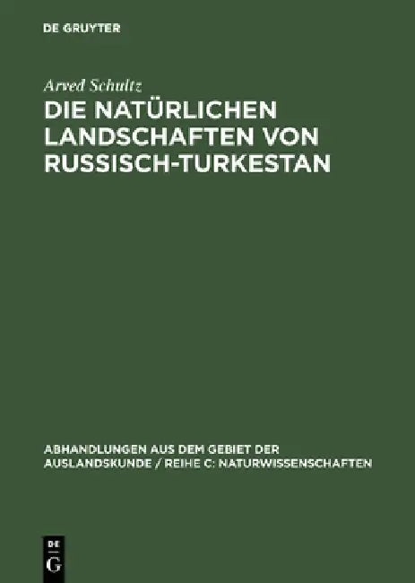 Die natürlichen Landschaften von Russisch-Turkestan (English, Arved Schultz)