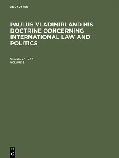Paulus Vladimiri and His Doctrine Concerning International Law and Politics (English, Stanislaus F. Belch)