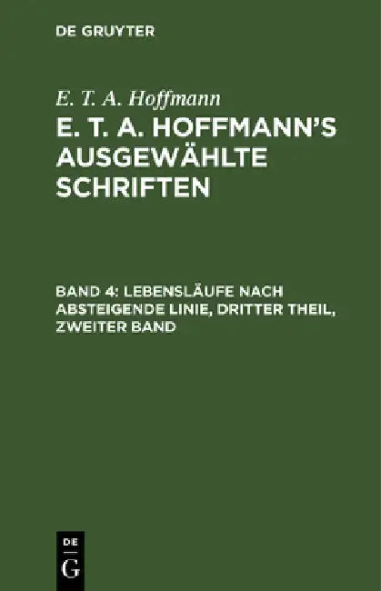 Lebensläufe Nach Absteigende Linie, Dritter Theil, Zweiter Band (English, E. T. a. Hoffmann)