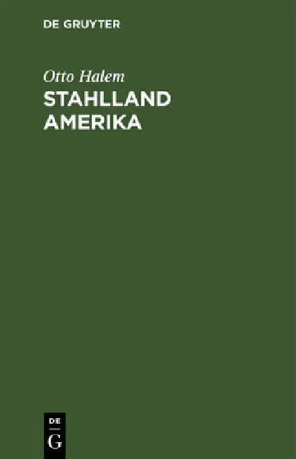 Stahlland Amerika (English, Otto Halem)
