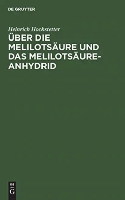 Über Die Melilotsäure Und Das Melilotsäure-Anhydrid (English, Heinrich Hochstetter)