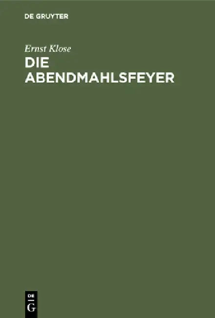 Die Abendmahlsfeyer (English, Ernst Klose)