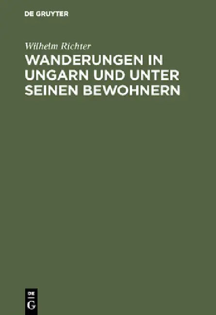 Wanderungen in Ungarn und unter seinen Bewohnern (English, Wilhelm Richter)