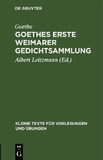 Goethes Erste Weimarer Gedichtsammlung (English, Goethe | Albert Leitzmann)