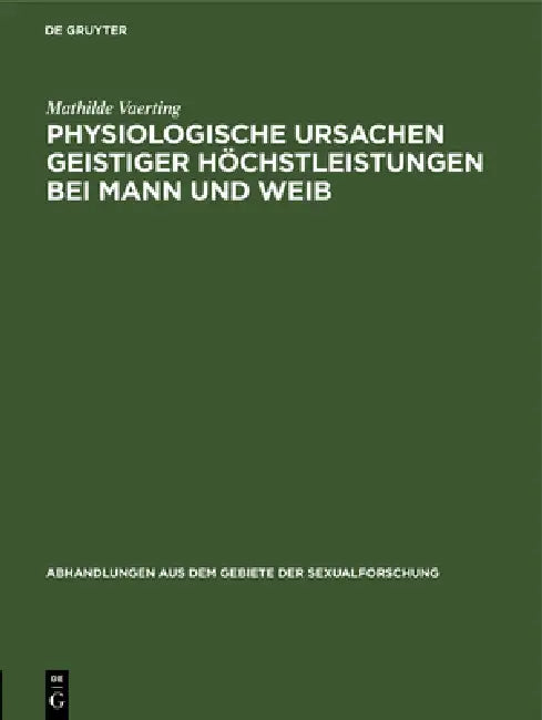 Physiologische Ursachen Geistiger Höchstleistungen Bei Mann Und Weib (English, Mathilde Vaerting)