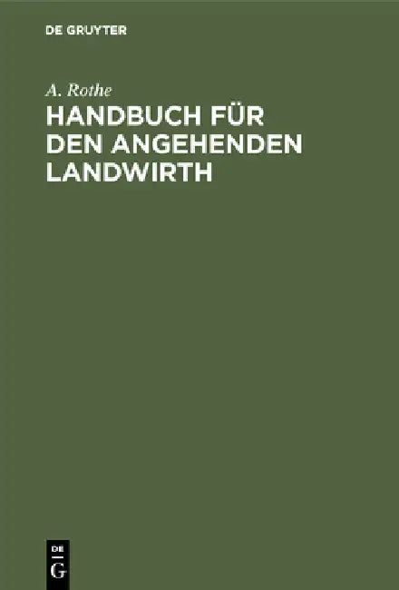 Handbuch für den angehenden Landwirth (English, A. Rothe)