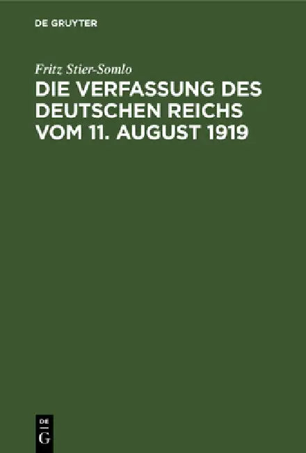 Die Verfassung Des Deutschen Reichs Vom 11. August 1919 (English, Fritz Stier-Somlo)