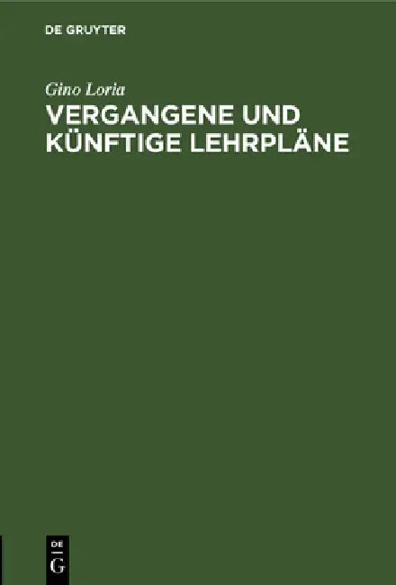 Vergangene Und Künftige Lehrpläne (English, Gino Loria)
