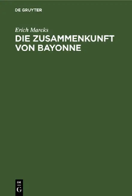Die Zusammenkunft Von Bayonne (English, Erich Marcks)