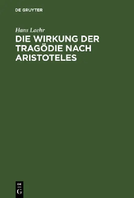 Die Wirkung der Tragödie nach Aristoteles (English, Hans Laehr)