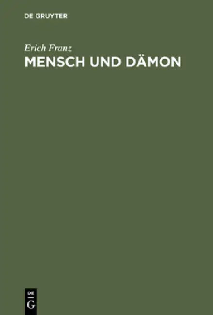Mensch und Dämon (English, Erich Franz)