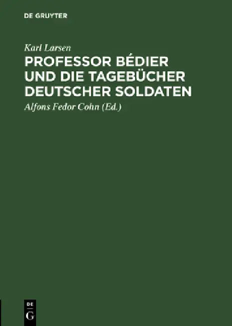 Professor Bédier Und Die Tagebücher Deutscher Soldaten (English, Karl Larsen | Cohn)