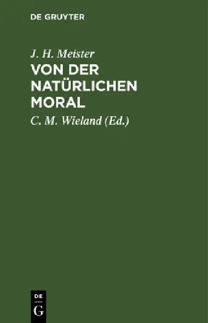Von Der Natürlichen Moral (English, J. H. Meister | C. M. Wieland | J. G. Schulthess)