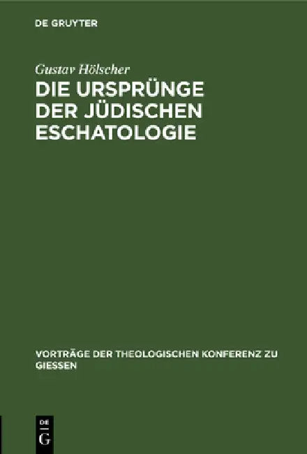 Die Ursprünge Der Jüdischen Eschatologie (English, Gustav Hölscher)