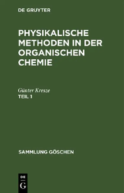 Sammlung Göschen Physikalische Methoden in der organischen Chemie (English, Günter Kresze)