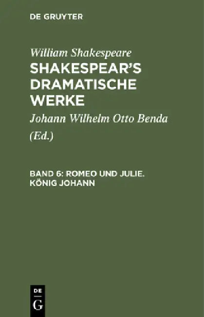 Romeo Und Julie. König Johann (English, Johann Wilhelm Otto Benda | William Shakespeare)