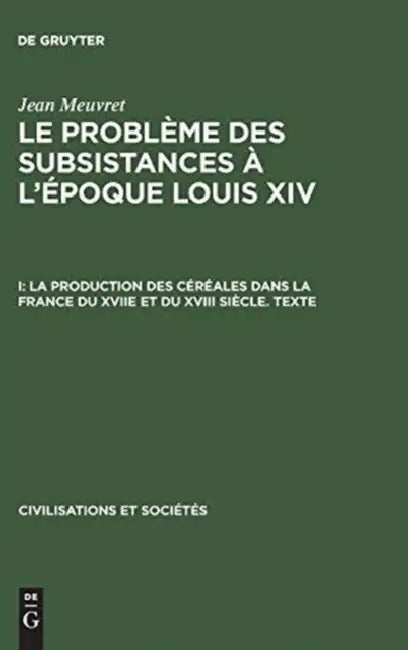 La Production Des Céréales Dans La France Du Xviie Et Du XVIII Siècle - Texte (English, Jean Meuvret)