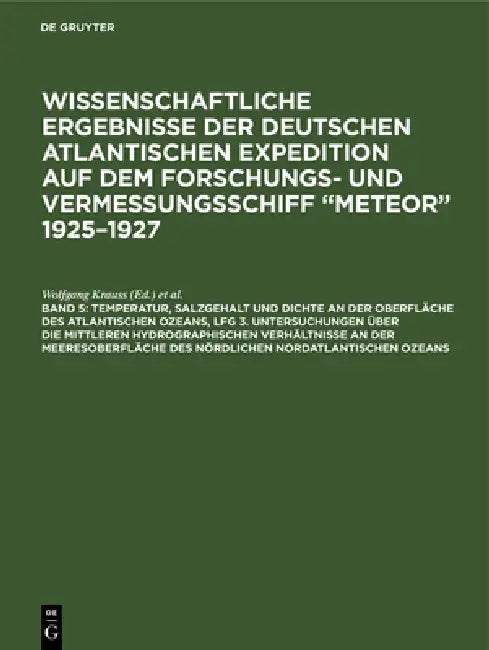 Temperatur, Salzgehalt Und Dichte an Der Oberfläche Des Atlantischen Ozeans, Lfg 3. Untersuchungen Ü (English, Wolfgang Krauss | Albert Defant)