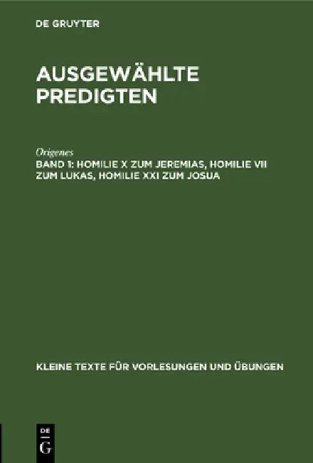 Homilie X Zum Jeremias, Homilie VII Zum Lukas, Homilie XXI Zum Josua (English, Origenes | Erich Klostermann)
