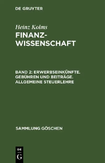 Erwerbseinkünfte. Gebühren und Beiträge. Allgemeine Steuerlehre (English, Heinz Kolms)