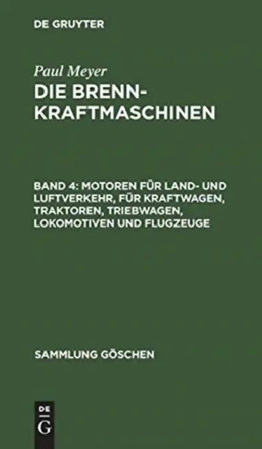 Motoren für Land- und Luftverkehr, für Kraftwagen, Traktoren, Triebwagen, Lokomotiven und Flugzeuge (English, Paul Meyer)