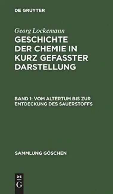 Vom Altertum Bis Zur Entdeckung Des Sauerstoffs (English, Georg Lockemann)