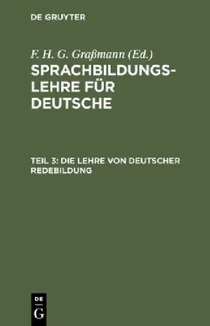 Die Lehre Von Deutscher Redebildung (English, F. H. G. Grassmann)