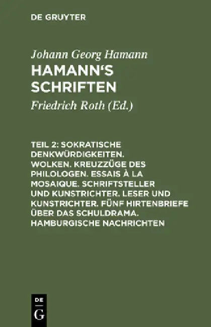 Sokratische Denkwürdigkeiten. Wolken. Kreuzzüge Des Philologen. Essais À La Mosaique. Schriftsteller (English, Friedrich Roth | Johann Georg Hamann)