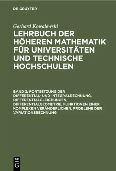 Fortsetzung Der Differential- Und Integralrechnung, Differentialgleichungen, Differentialgeometrie, (English, Gerhard Kowalewski)