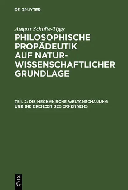 Die Mechanische Weltanschauung Und Die Grenzen Des Erkennens (English, August Schulte-Tiggs)