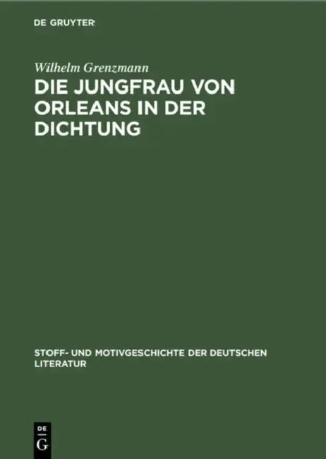 Die Jungfrau Von Orleans in Der Dichtung (English, Wilhelm Grenzmann | Kurt Bauerhorst)