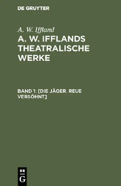 [Die Jäger. Reue versöhnt] (English, A. W. Iffland)